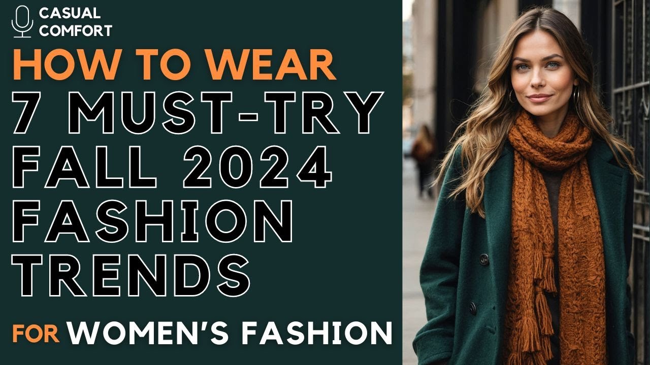 7 Expert-Backed Secrets to Favored Women Fall 2024 Fashion: Your Ultimate Guide to Stand Out